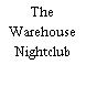 The Warehouse Nightclub