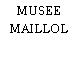 MUSEE MAILLOL