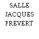 SALLE JACQUES PREVERT