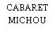 CABARET MICHOU