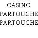 CASINO PARTOUCHE