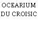 OCEARIUM DU CROISIC