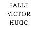 SALLE VICTOR HUGO
