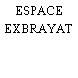 ESPACE EXBRAYAT