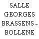 SALLE GEORGES BRASSENS - BOLLENE