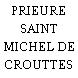 PRIEURE SAINT MICHEL DE CROUTTES