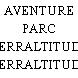 AVENTURE PARC TERRALTITUDE