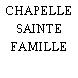 CHAPELLE SAINTE FAMILLE