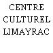 CENTRE CULTUREL LIMAYRAC