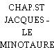 CHAP.ST JACQUES - LE MINOTAURE