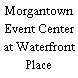 Morgantown Event Center at Waterfront Place