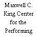 Maxwell C. King Center for the Performing Arts