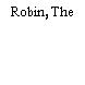 Robin, The