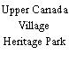 Upper Canada Village Heritage Park