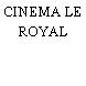 CINEMA LE ROYAL