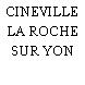 CINEVILLE LA ROCHE SUR YON