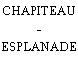 CHAPITEAU - ESPLANADE