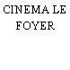 CINEMA LE FOYER