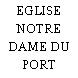 EGLISE NOTRE DAME DU PORT