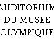 AUDITORIUM DU MUSEE OLYMPIQUE
