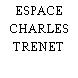 ESPACE CHARLES TRENET