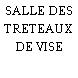 SALLE DES TRETEAUX DE VISE