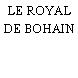 LE ROYAL DE BOHAIN