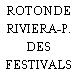 ROTONDE RIVIERA-P. DES FESTIVALS