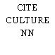 CITE CULTURE NN