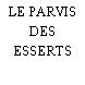 LE PARVIS DES ESSERTS