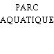 PARC AQUATIQUE