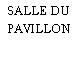 SALLE DU PAVILLON