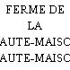 FERME DE LA HAUTE-MAISON