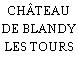 CHÂTEAU DE BLANDY LES TOURS