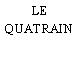 LE QUATRAIN
