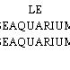 LE SEAQUARIUM