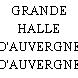 GRANDE HALLE D'AUVERGNE