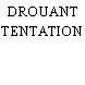 DROUANT TENTATION