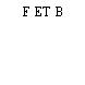 F ET B