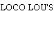 LOCO LOU'S