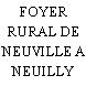 FOYER RURAL DE NEUVILLE A NEUILLY