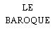 LE BAROQUE