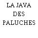 LA JAVA DES PALUCHES