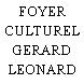 FOYER CULTUREL GERARD LEONARD