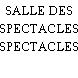 SALLE DES SPECTACLES