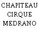 CHAPITEAU CIRQUE MEDRANO