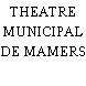 THEATRE MUNICIPAL DE MAMERS