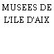 MUSEES DE L'ILE D'AIX