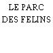 LE PARC DES FELINS