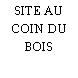 SITE AU COIN DU BOIS